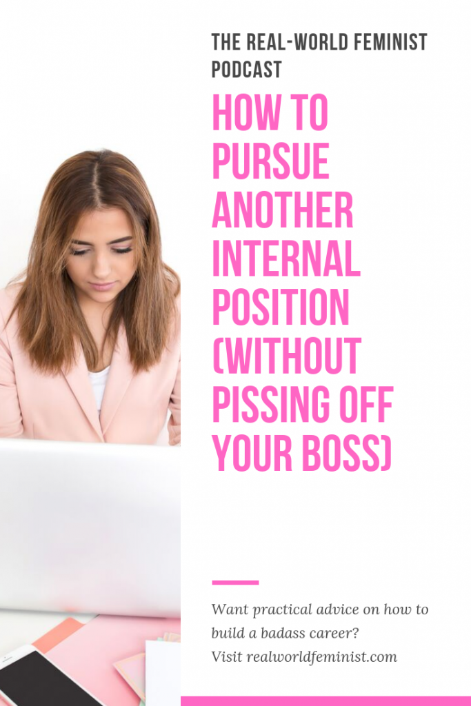 Episode #12: How to Pursue Another Internal Position (Without Pissing Off Your Boss)