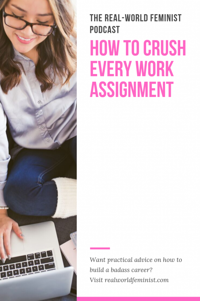 Episode #15: How to Crush Every Work Assignment