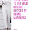 The #1 Hack to Get Your Resume Noticed by Hiring Managers