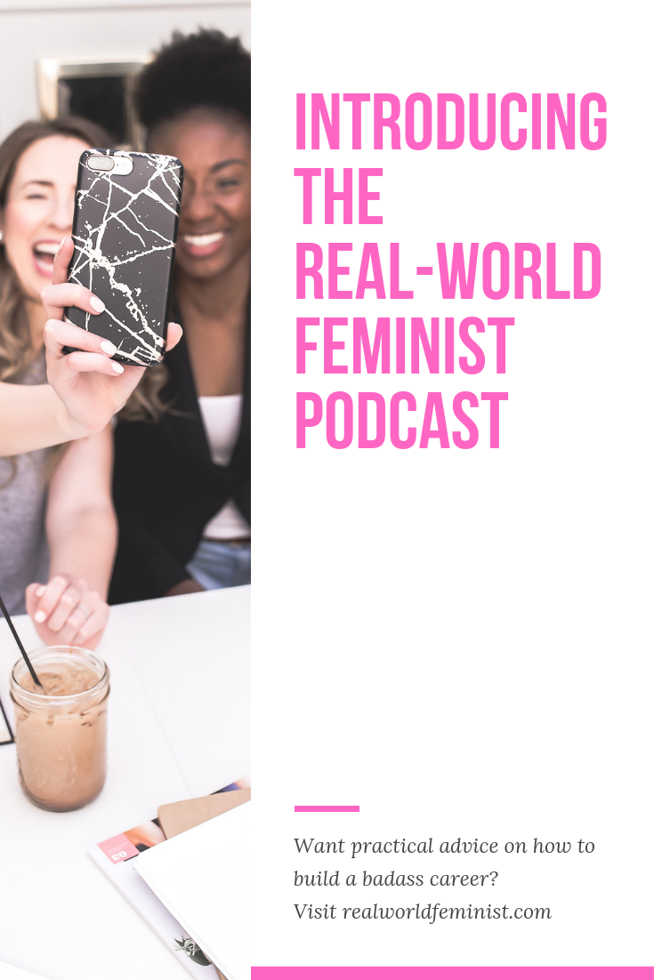 Introducing the Real-World Feminist Podcast!