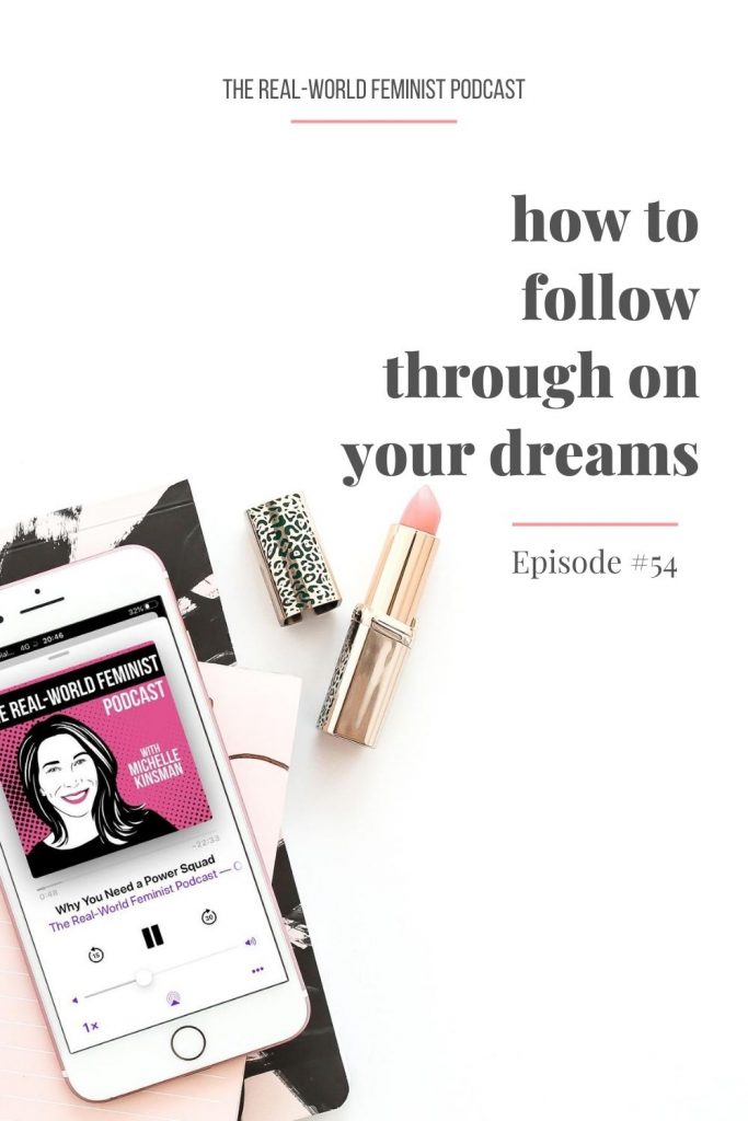 Episode #54: How to Follow Through on Your Dreams