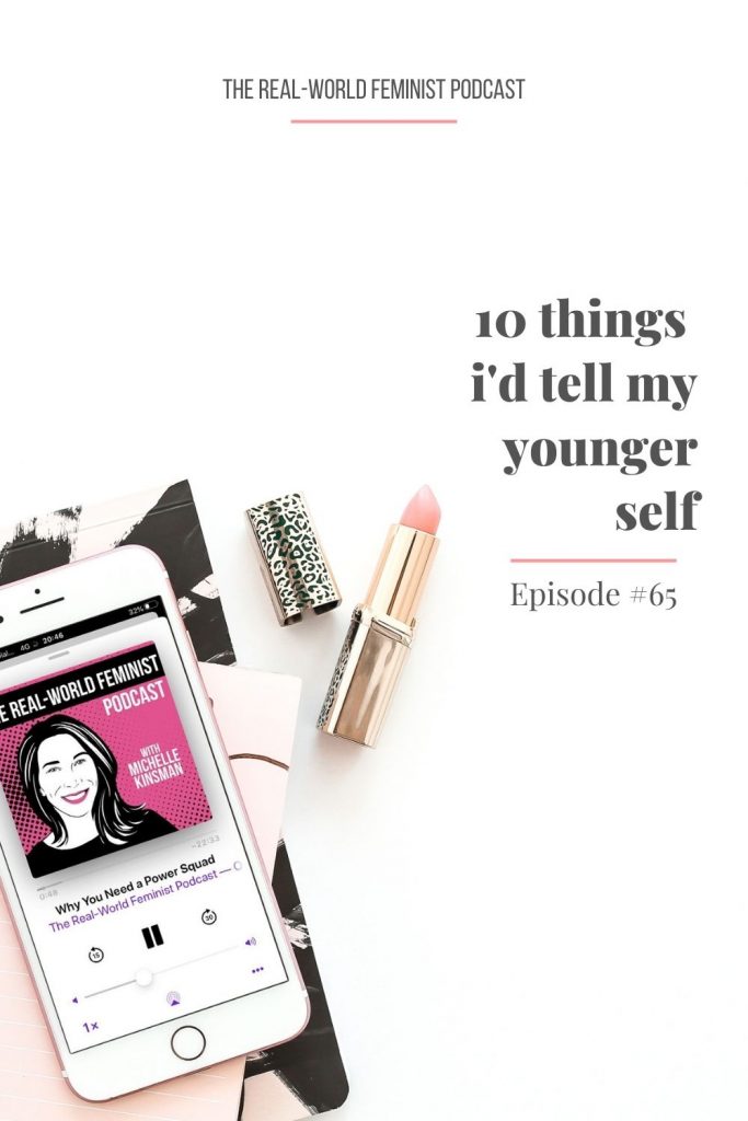 Episode #65: 10 Things I'd Tell My Younger Self