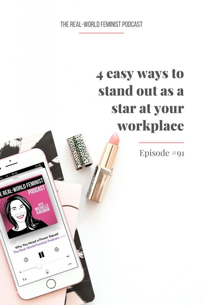 Episode #91: 4 Easy Ways to Stand Out as a Star at Your Workplace