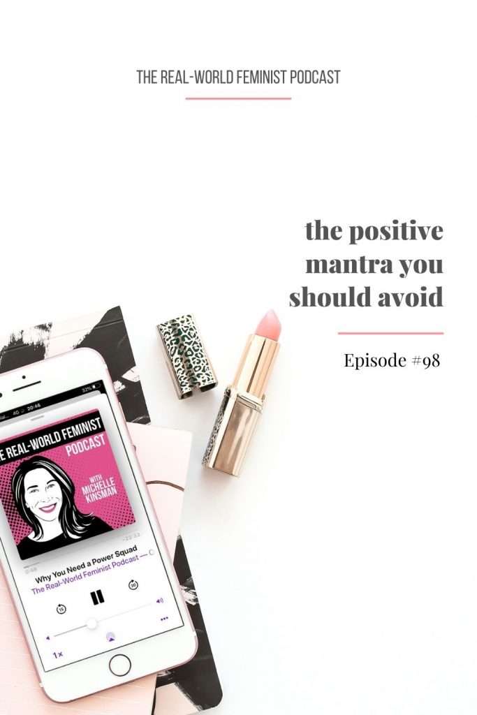 Episode #98: The Positive Mantra You Should Avoid