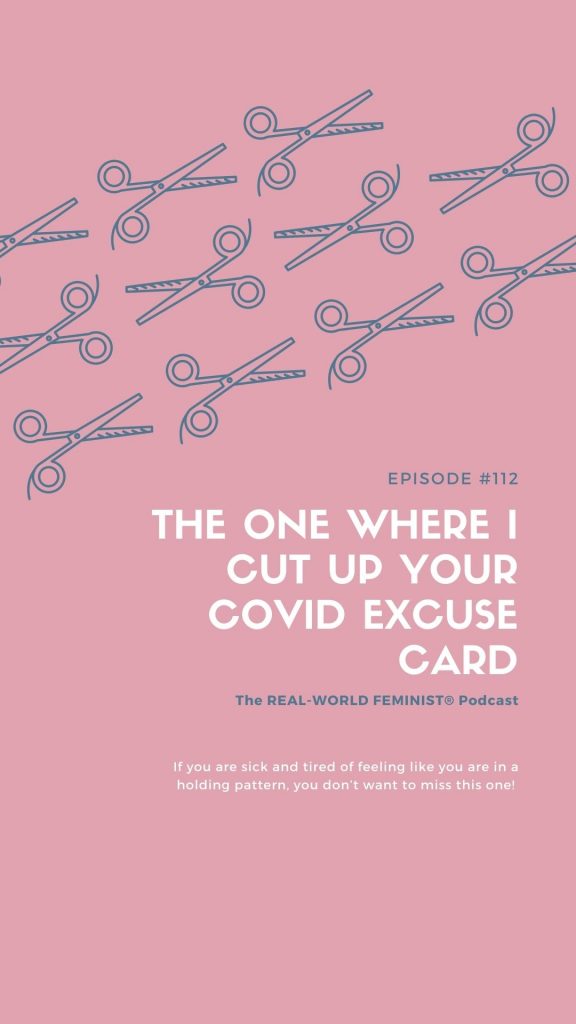 Episode #112: The One Where I Cut Up Your COVID Excuse Card 