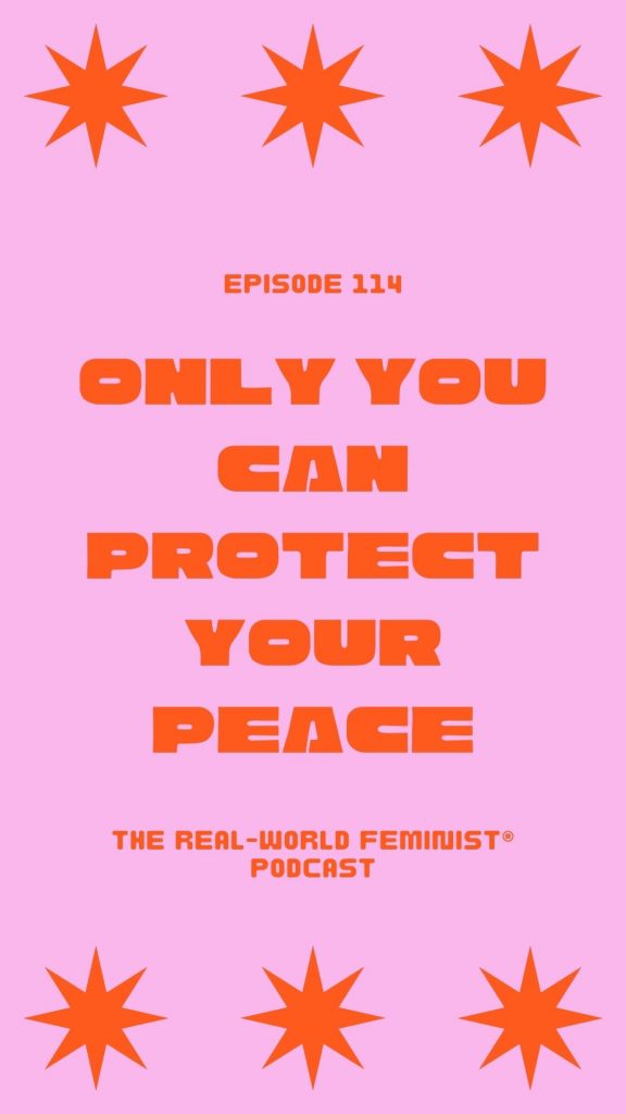 Episode #114: Only You Can Protect Your Peace