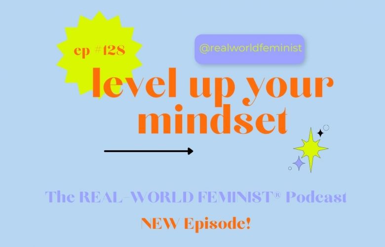 Episode #128: Level Up Your Mindset