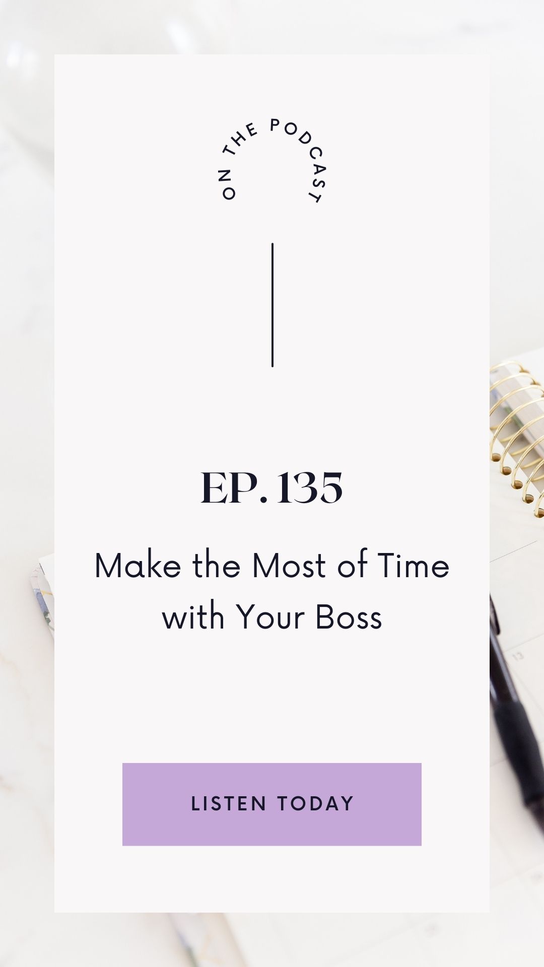 Episode #135: Make the Most of Time with Your Boss